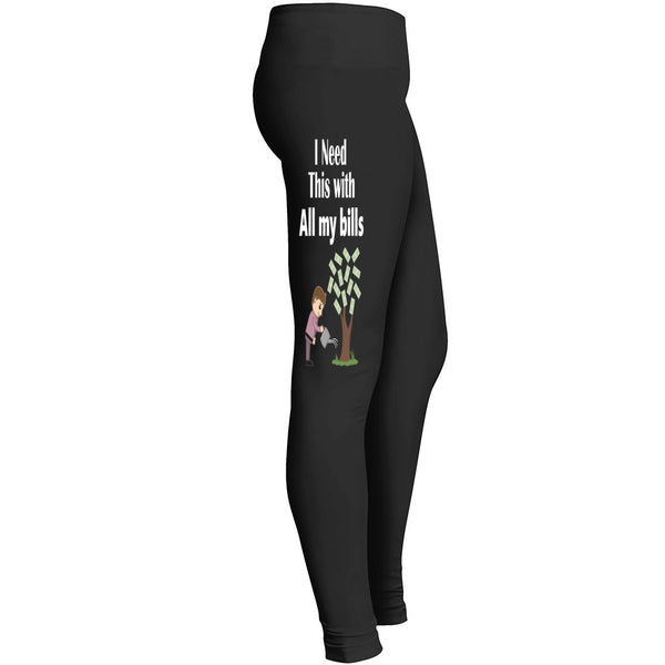 I Need This With All My Bills Leggings