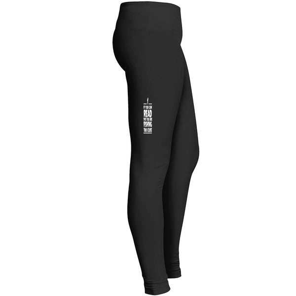 Fishing If You Can Read This You Are Fishing Too Close Leggings 