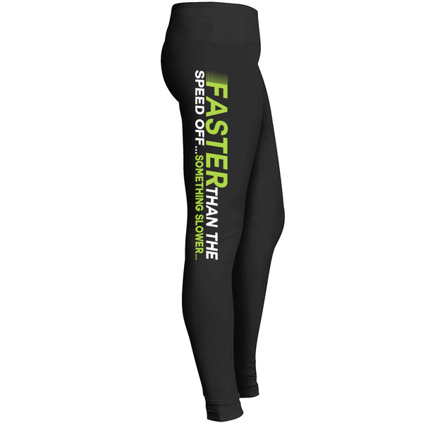 Faster Than The Speed Off.... Leggings