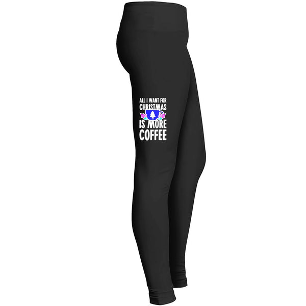 All I Want For Christmas Is More Coffee 2 Leggings