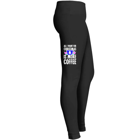 All I Want For Christmas Is More Coffee 2 Leggings