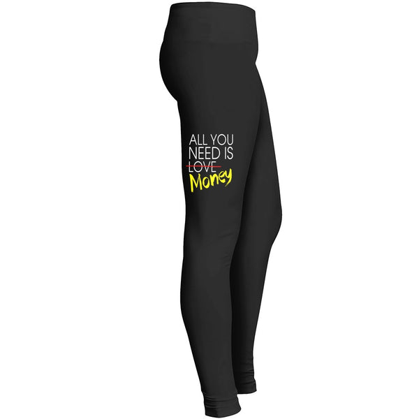 All You Need Is Not Loveis Money Leggings