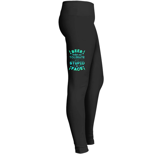 Beer Helps Me Tolerate Your Stupid Face 1 2 Leggings