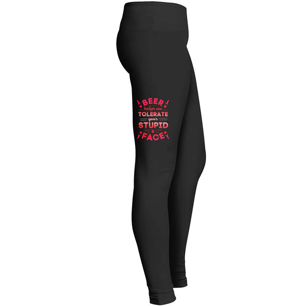 Beer Helps Me Tolerate Your Stupid Face 1 Leggings