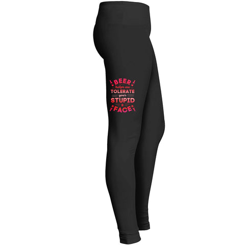 Beer Helps Me Tolerate Your Stupid Face 1 Leggings