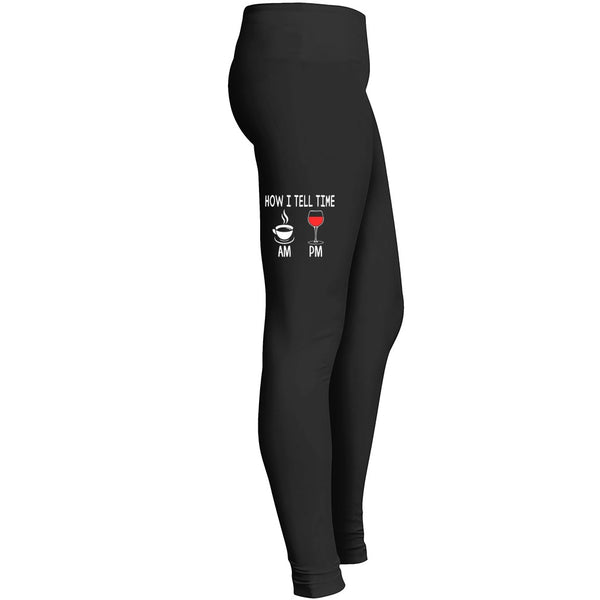 How I Tell Time Coffee And Wine Am Pm Leggings