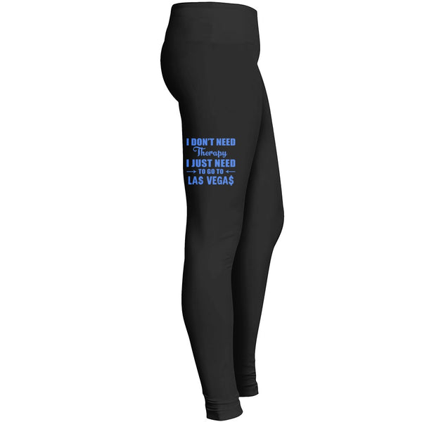I Dont Need Therapy I Just Need To Go To Las Vegas 2 Leggings