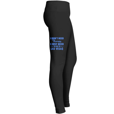 I Dont Need Therapy I Just Need To Go To Las Vegas 2 Leggings