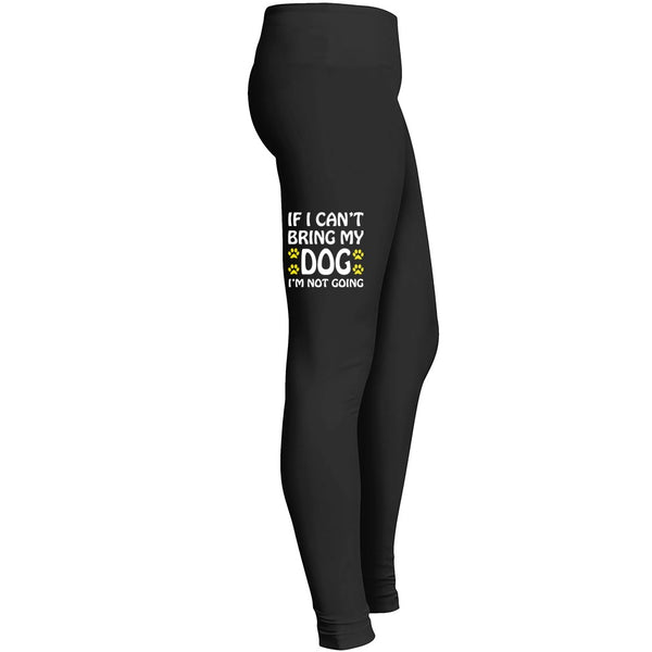 If I Cant Bring My Dog Im Not Going T Shirt Dogs Lover Leggings