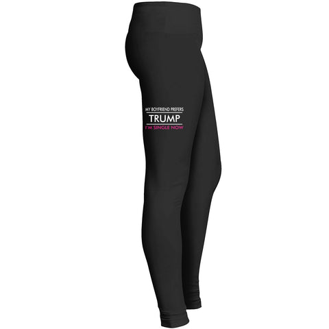 My Boyfriend Prefers Trump Im Single Now Leggings