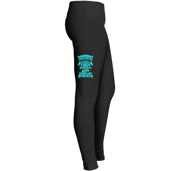 Some People Call Me A Firefighter But The Most Important Call Me Dad 2 Leggings