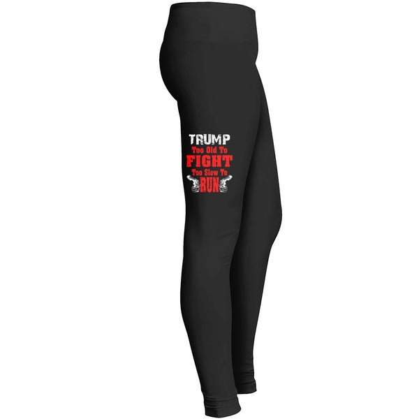 Trump Too Old To Fight Too Slow To Run Leggings