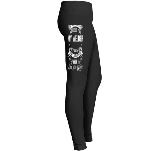 A Long Day Without You My Welder Leggings