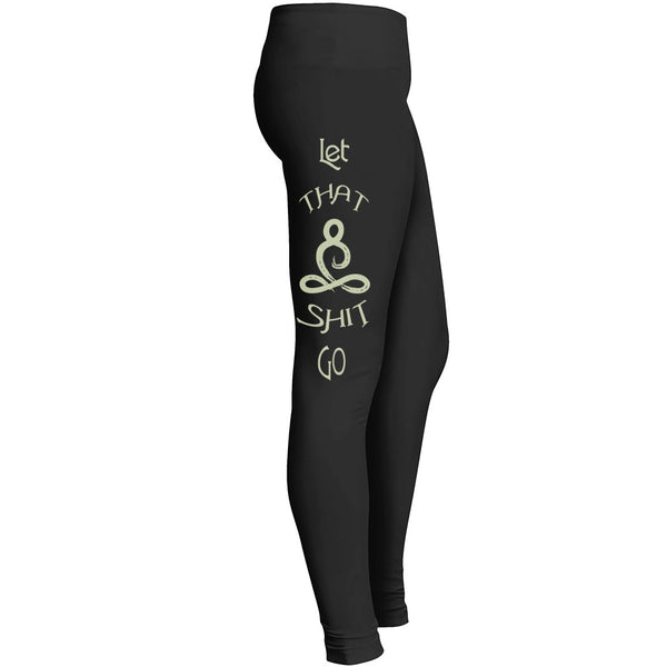 Let That Shit Go Leggings