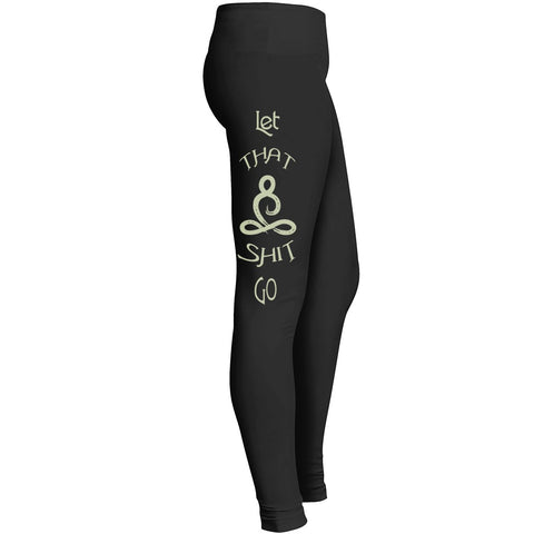 Let That Shit Go Leggings