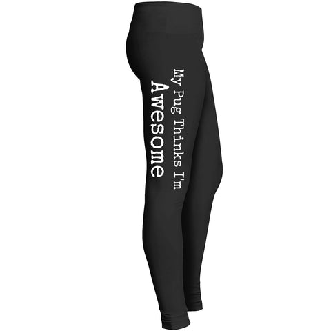 My Pug Thinks Im Awesome Leggings