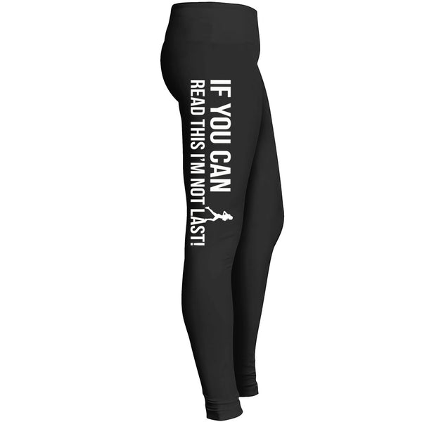 If You Can Read This Im Not Last Leggings