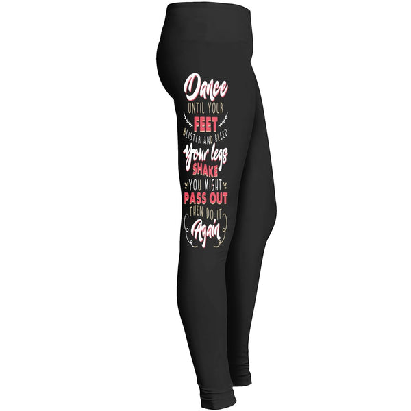 Leggings Dance Until Your Feet Leggings