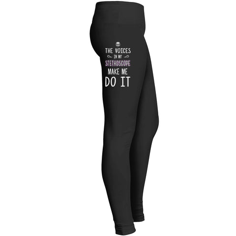 Nurse Legging Nursing Legging The Voices In My Stethoscope Make Me Do It Leggings