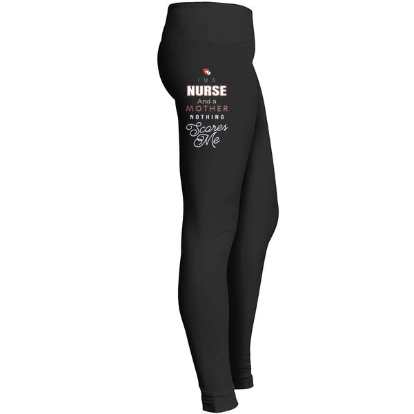 Nurse Legging Nursing Legging I Am A Nurse And A Mother Nothing Scares Me Leggings