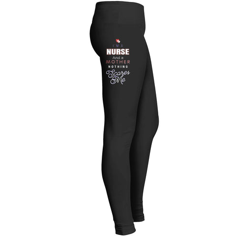 Nurse Legging Nursing Legging I Am A Nurse And A Mother Nothing Scares Me Leggings