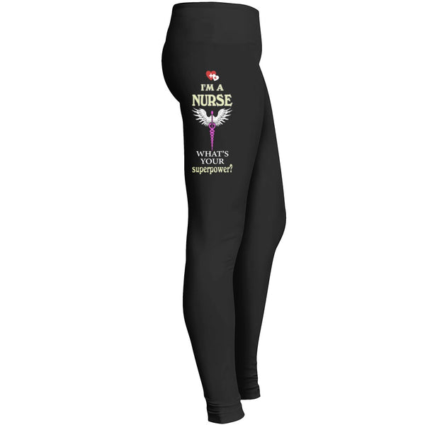 I Am A Nurse Whats Your Superpowernurse Legging Nursing Legging Leggings