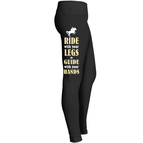 Ride With Your Legs . Guide With Your Hands Leggings