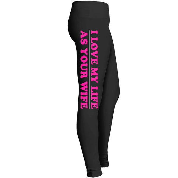 I Love My Life Leggings