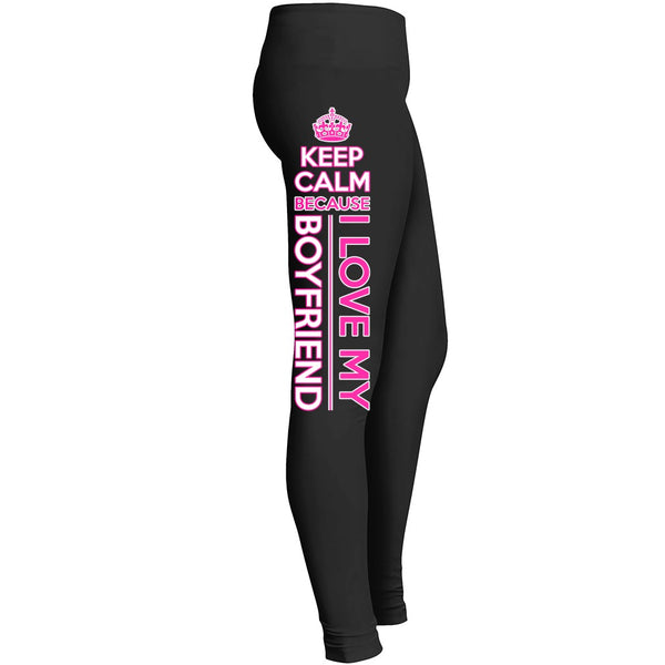 Keep Calm Because I Love My Boyfriend Leggings