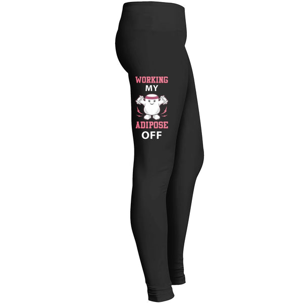 Working My Adipose Off Leggings