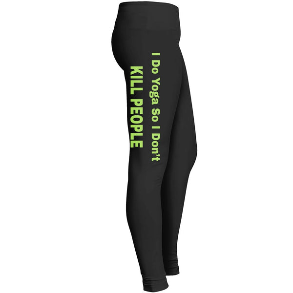I Do Yoga So I Dont Kill People Leggings