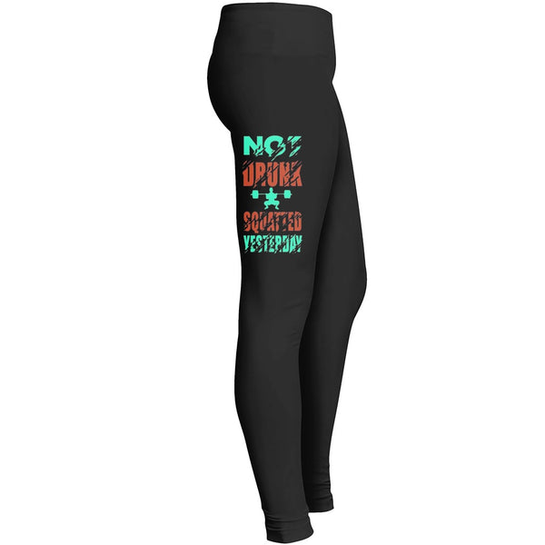 Not Drunk Squatted Vesterday Leggings