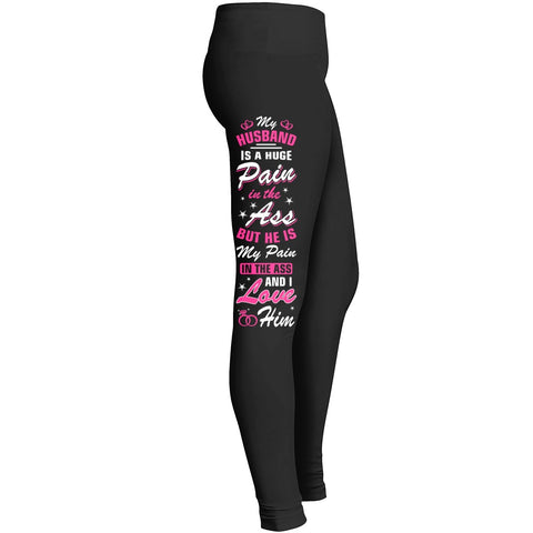 My Hsband Is A Huge Pain In The Ass Leggings