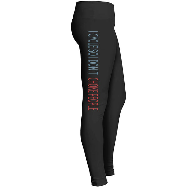 I Cycle So I Dont Choke People Leggings