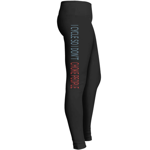 I Cycle So I Dont Choke People Leggings