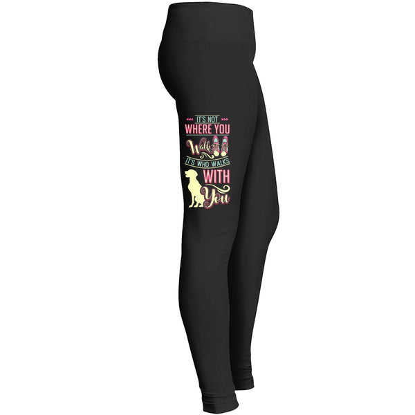 Funny Its Not Where You Walkdogs Leggings For Women Leggings