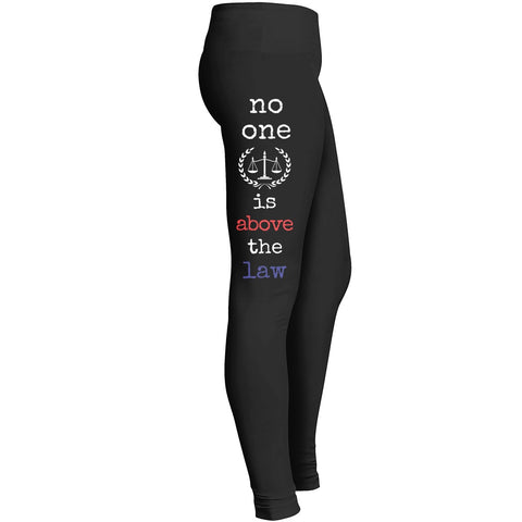 No One Is Above The Law Leggings