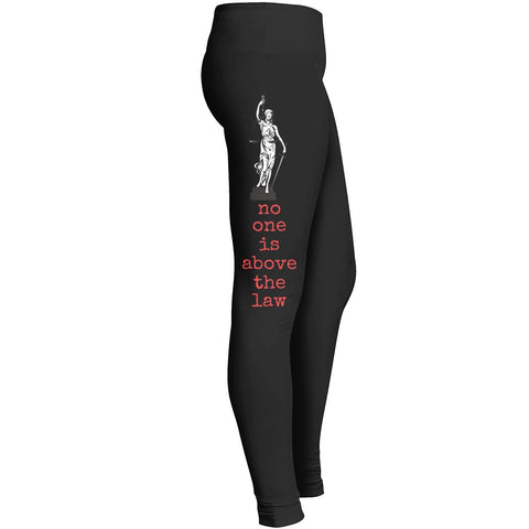 No One Is Above The Law Leggings