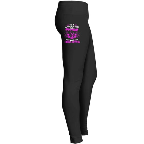 Im A March Horse Lady I Was Born With My Heart On My Sleeve A Fire In My Soul And A Mouth I Cant Control Pink Leggings