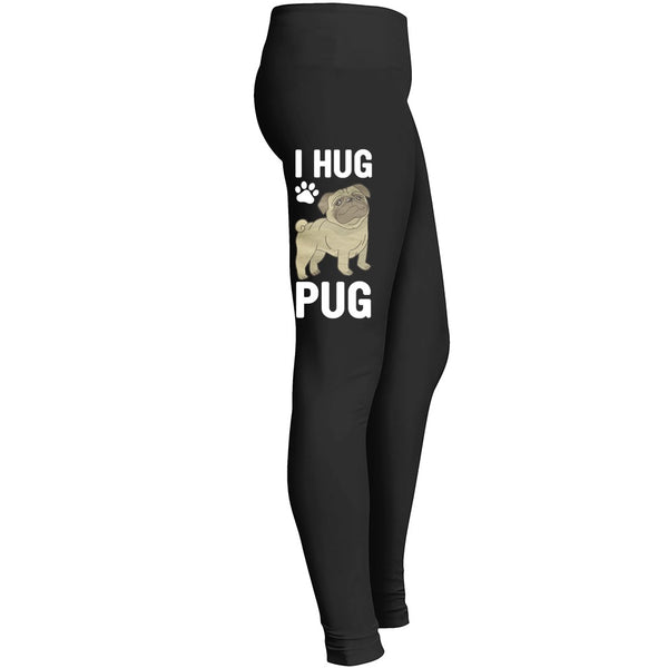 I Hug Pug Love My Dog Leggings