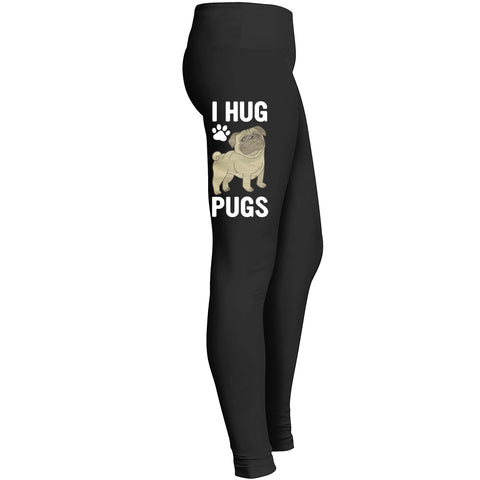 I Hug Pugs Love My Dog Leggings