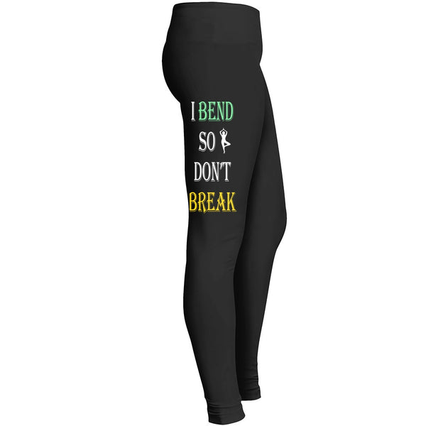 I Bend So I Dont Breakwomens Yoga Leggings Leggings
