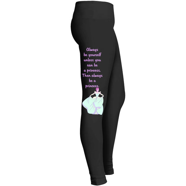 Be A Princess Leggings Leggings