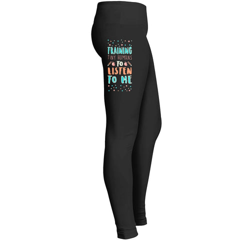 Training Tiny Humans To Listen To Me Leggings